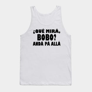 Qué Miras Bobo - Qué Mira Bobo Tank Top